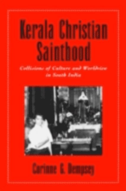Corinne G. Dempsey - Kerala Christian Sainthood, E-bok