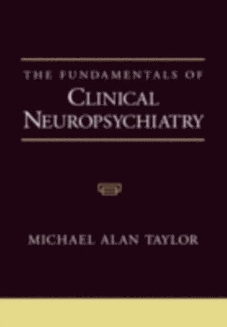 Michael Alan Taylor - Fundamentals of Clinical Neuropsychiatry, E-bok