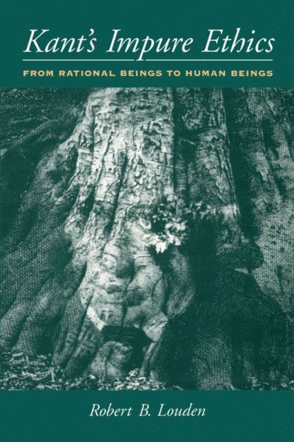 Robert B. Louden - Kant's Impure Ethics, E-bok