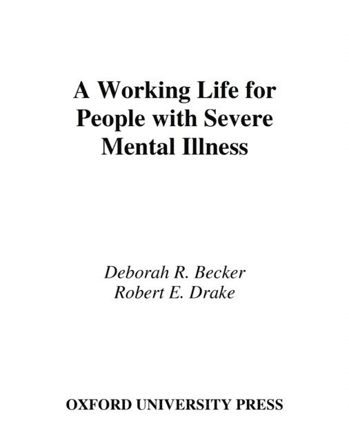 Robert E. Drake, Deborah R. Becker - Working Life for People with Severe Mental Illness, E-bok