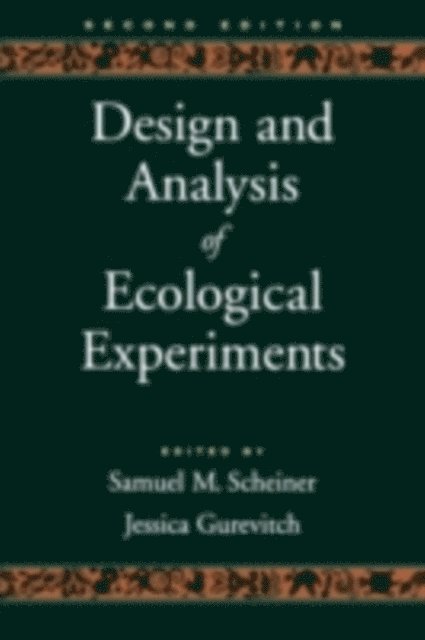 Jessica Gurevitch, Samuel M. Scheiner - Design and Analysis of Ecological Experiments, E-bok