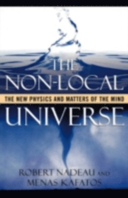 Menas Kafatos, Robert Nadeau - Non-Local Universe, E-bok
