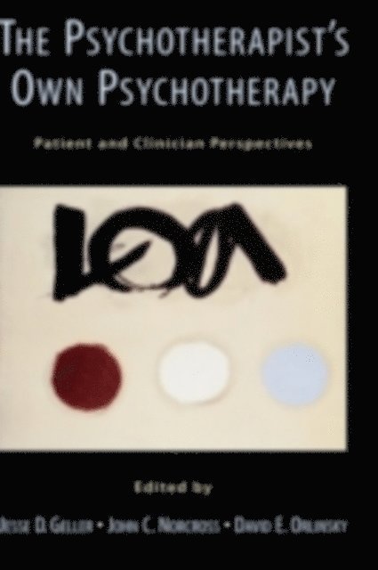 David E. Orlinsky, John C. Norcross, Jesse D. Geller - Psychotherapist's Own Psychotherapy, E-bok