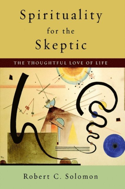 Robert C. Solomon - Spirituality for the Skeptic, E-bok