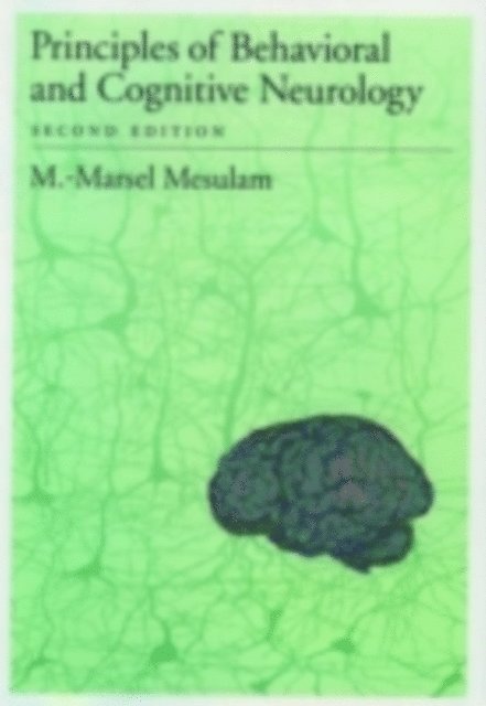 M.-Marsel Mesulam - Principles of Behavioral and Cognitive Neurology, E-bok