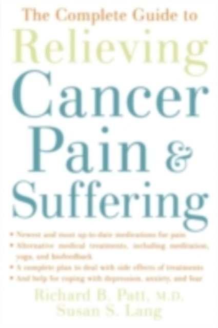 Susan S. Lang, Richard B. Patt M.D. - Complete Guide to Relieving Cancer Pain and Suffering, E-bok. Tillgänglighet: Lägg i varukorg