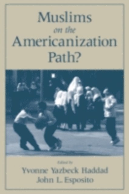 John L. Esposito, Yvonne Yazbeck Haddad - Muslims on the Americanization Path?, E-bok