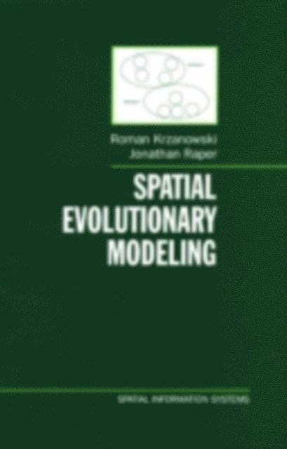 Jonathan Raper, Roman M. Krzanowski - Spatial Evolutionary Modeling, E-bok