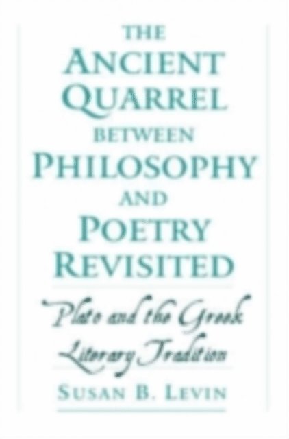 Susan B. Levin - Ancient Quarrel between Philosophy and Poetry Revisited, E-bok. Tillgänglighet: Lägg i varukorg