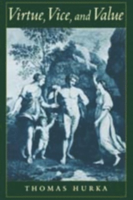 Thomas Hurka - Virtue, Vice, and Value, E-bok