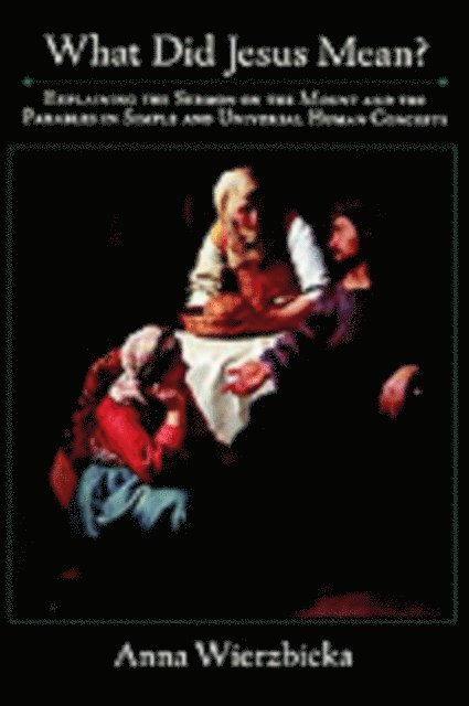Anna Wierzbicka - What did Jesus Mean?, E-bok