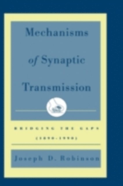 Joseph D. Robinson - Mechanisms of Synaptic Transmission, E-bok. Tillgänglighet: Lägg i varukorg