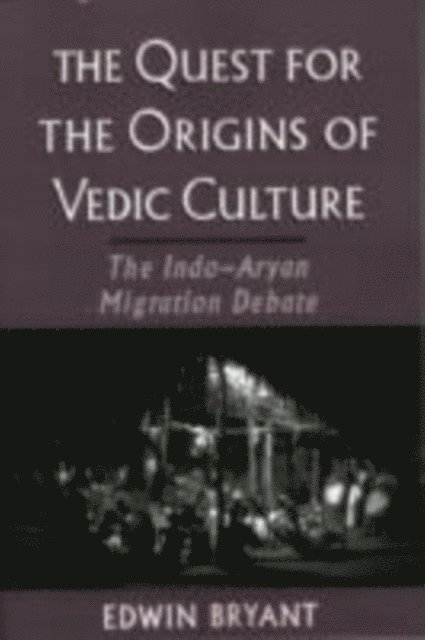 Edwin Bryant - Quest for the Origins of Vedic Culture, E-bok