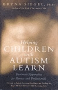 Bryna Siegel - Helping Children with Autism Learn, E-bok
