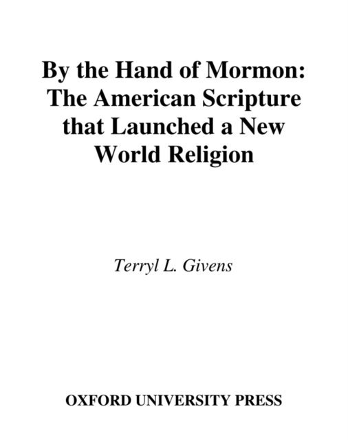 Terryl L. Givens - By the Hand of Mormon, E-bok