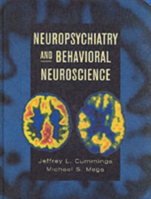 Michael S. Mega, Jeffrey L. Cummings - Neuropsychiatry and Behavioral Neuroscience, E-bok