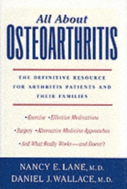 Daniel J. Wallace, Nancy E. Lane - All About Osteoarthritis, E-bok