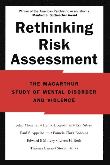 Steven Banks, Thomas Grisso, Loren H. Roth, Edward P. Mulvey, Pamela Clark Robbins, Paul S. Appelbaum, Eric Silver, Henry J. Steadman, John Monahan - Rethinking Risk Assessment, E-bok