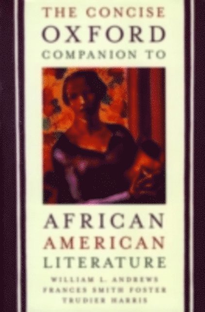Trudier Harris, Frances Smith Foster, William L. Andrews - Concise Oxford Companion to African American Literature, E-bok