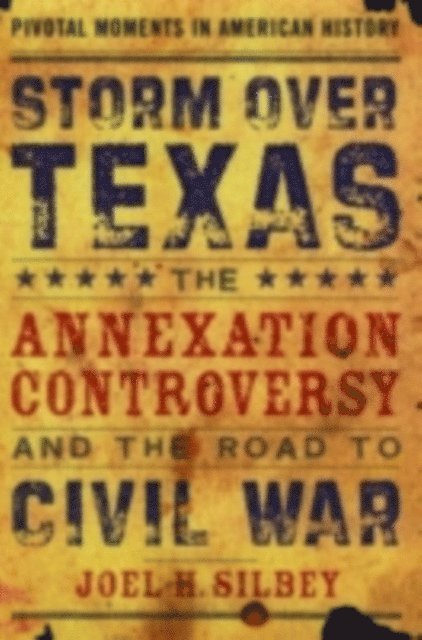 Joel H. Silbey - Storm over Texas, E-bok