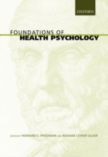 Roxane Cohen Silver, Howard S. Friedman - Foundations of Health Psychology, E-bok