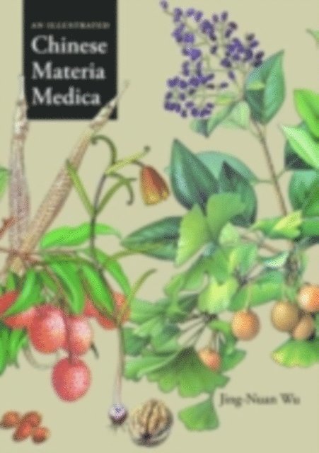Jing-Nuan Wu - Illustrated Chinese Materia Medica, E-bok
