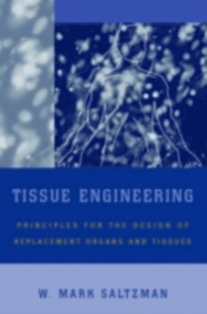 W. Mark Saltzman - Tissue Engineering, E-bok