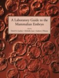 Laboratory Guide to the Mammalian Embryo