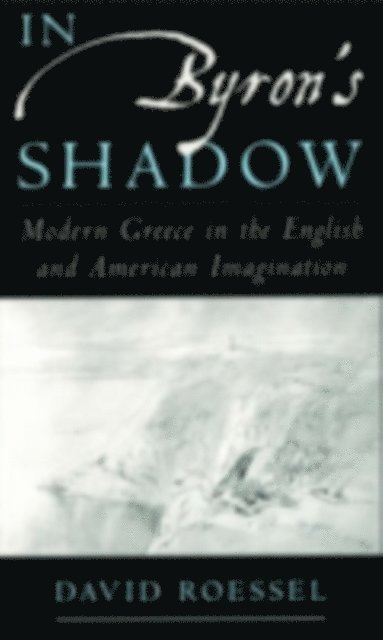 David Roessel - In Byron's Shadow, E-bok