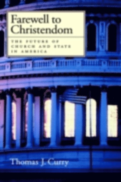 Thomas J. Curry - Farewell to Christendom, E-bok
