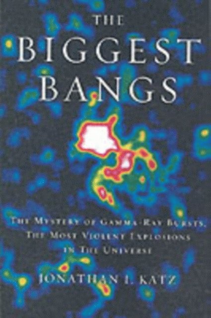 Jonathan I. Katz - Biggest Bangs, E-bok. Tillgänglighet: Lägg i varukorg