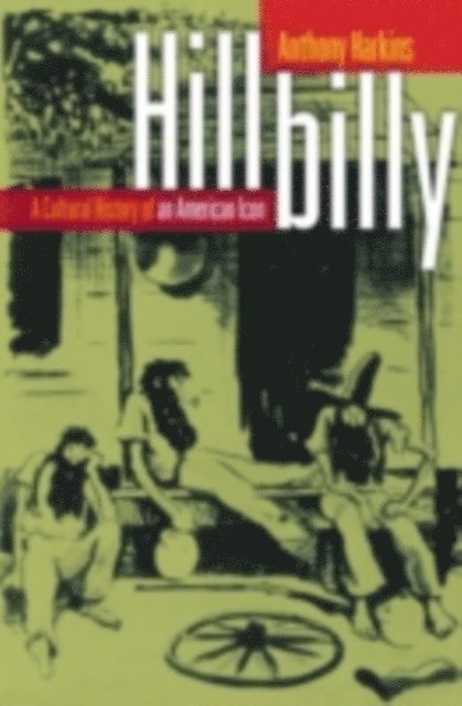 Anthony Harkins - Hillbilly, E-bok
