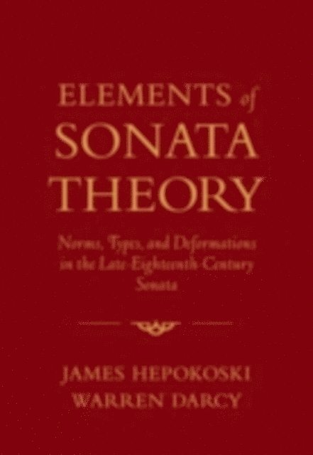 Warren Darcy, James Hepokoski - Elements of Sonata Theory, E-bok