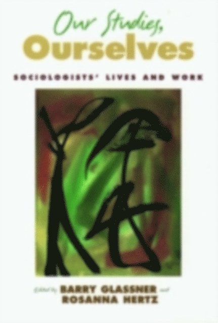 Rosanna Hertz, Barry Glassner - Our Studies, Ourselves, E-bok