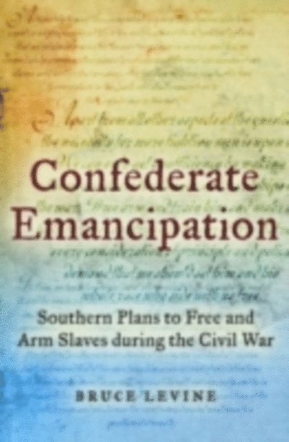 Bruce Levine - Confederate Emancipation, E-bok