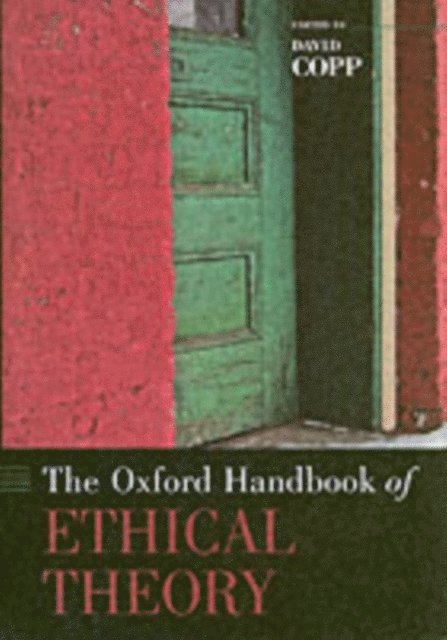 David Copp - Oxford Handbook of Ethical Theory, E-bok