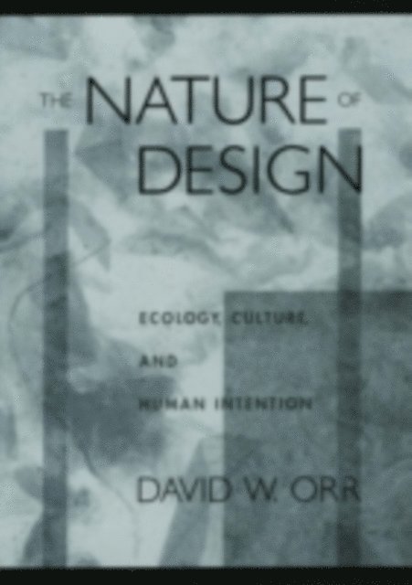 David W. Orr - Nature of Design, E-bok