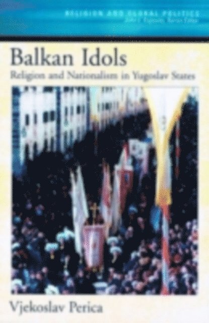 Vjekoslav Perica - Balkan Idols, E-bok