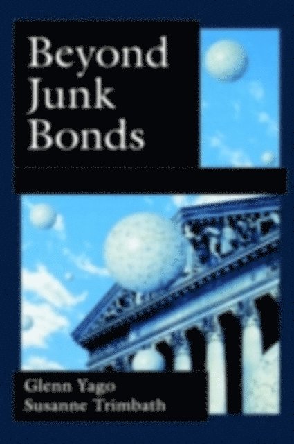 Susanne Trimbath, Glenn Yago - Beyond Junk Bonds, E-bok