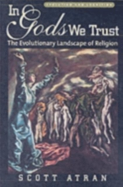 Scott Atran - In Gods We Trust, E-bok