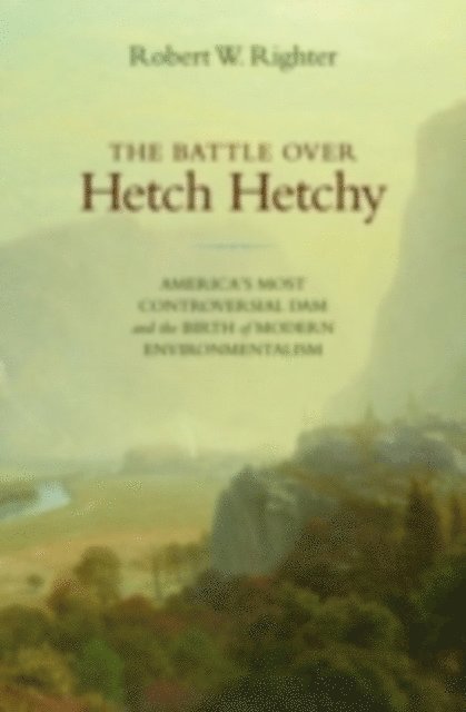 Robert W. Righter - Battle over Hetch Hetchy, E-bok. Tillgänglighet: Lägg i varukorg
