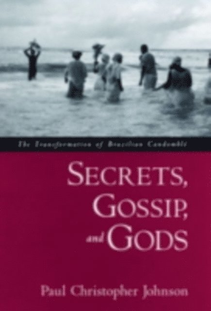 Paul Christopher Johnson - Secrets, Gossip, and Gods, E-bok