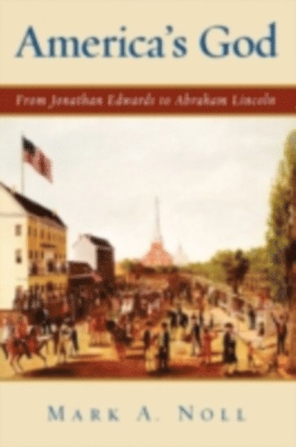 Mark A. Noll - America's God, E-bok
