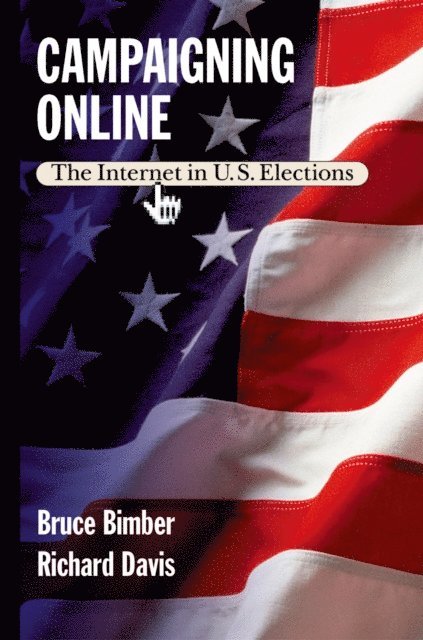 Richard Davis, Bruce Bimber - Campaigning Online, E-bok