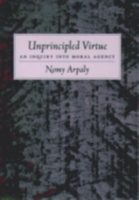 Nomy Arpaly - Unprincipled Virtue, E-bok