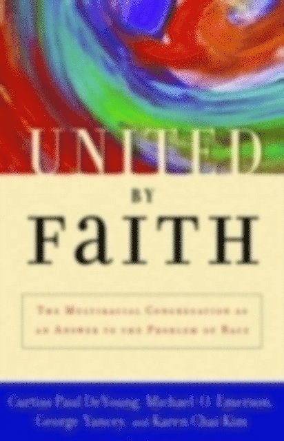 Karen Chai Kim, George Yancey, Michael O. Emerson, Curtiss Paul DeYoung - United by Faith, E-bok