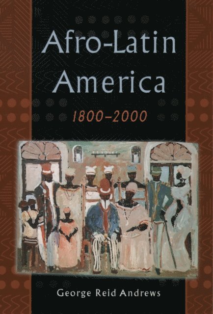 George Reid Andrews - Afro-Latin America, 1800-2000, E-bok