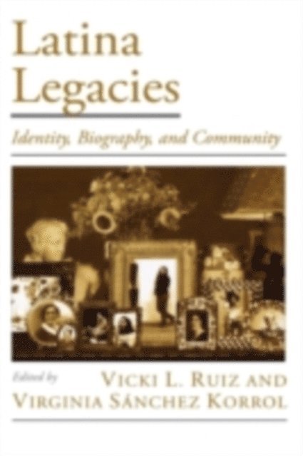 Virginia SA!nchez Korrol, Vicki L. Ruiz - Latina Legacies, E-bok