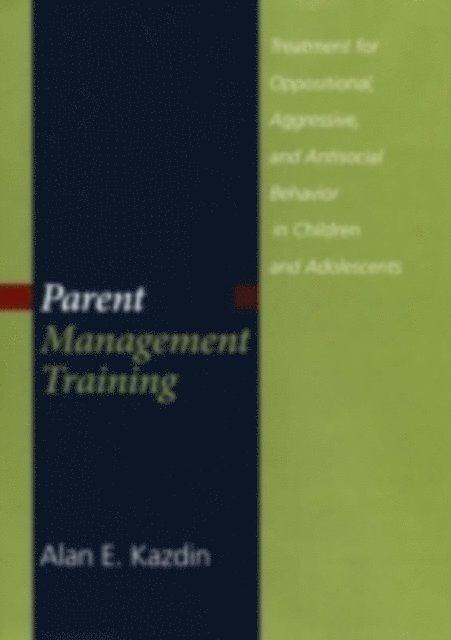 Alan E Kazdin - Parent Management Training, E-bok