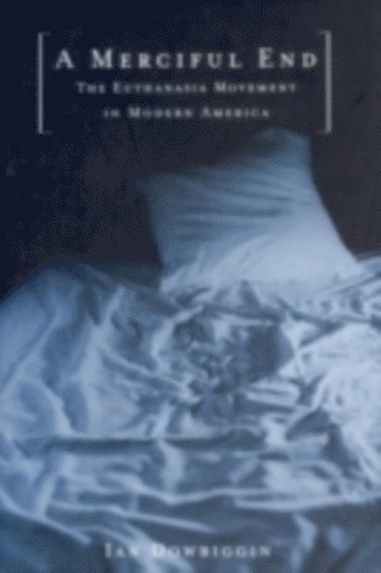 Ian Dowbiggin - Merciful End, E-bok